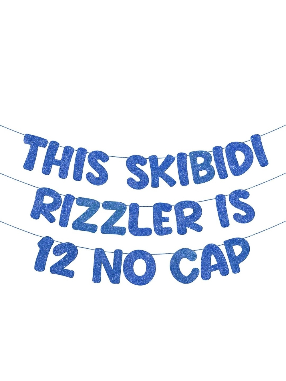Blue Glitter Birthday Letter Banner - 'This Skibidi Rizzler Is 12 No Cap'